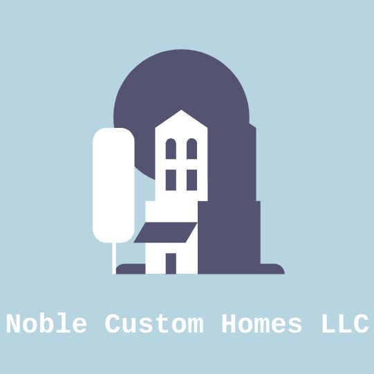 Noble Custom Homes LLC