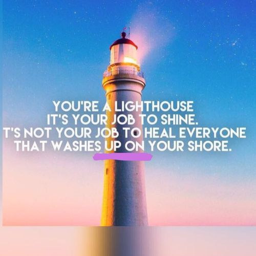 You are the light, Be the Lighthouse!