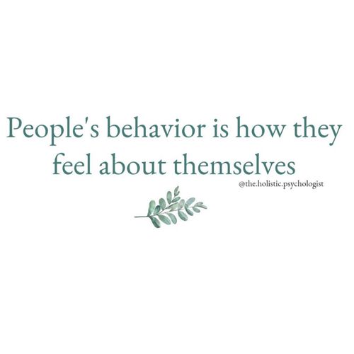 We have to remember the way a person behaves is a 