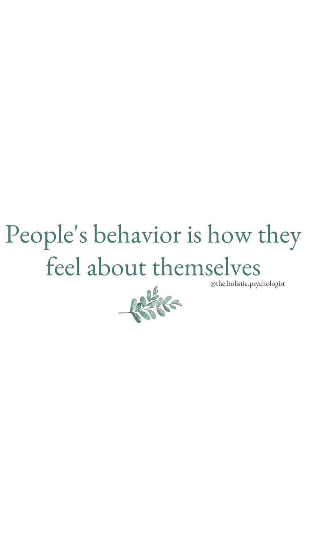 We have to remember the way a person behaves is a 