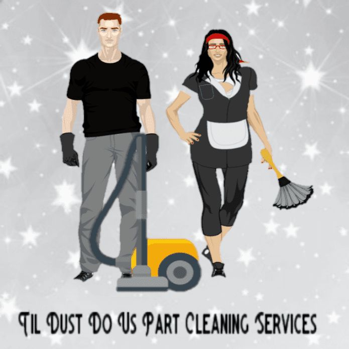 Til Dust Do Us Part Cleaning Services