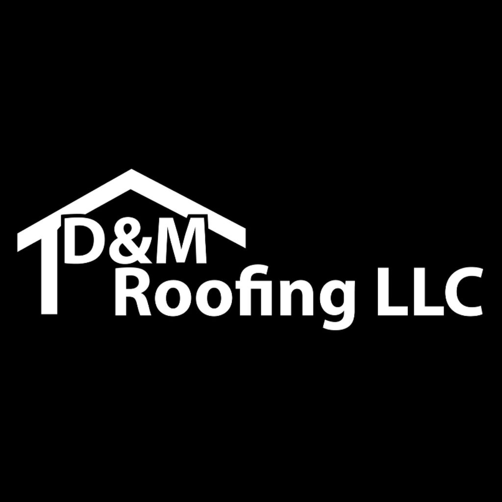 D&M Roofing LLC