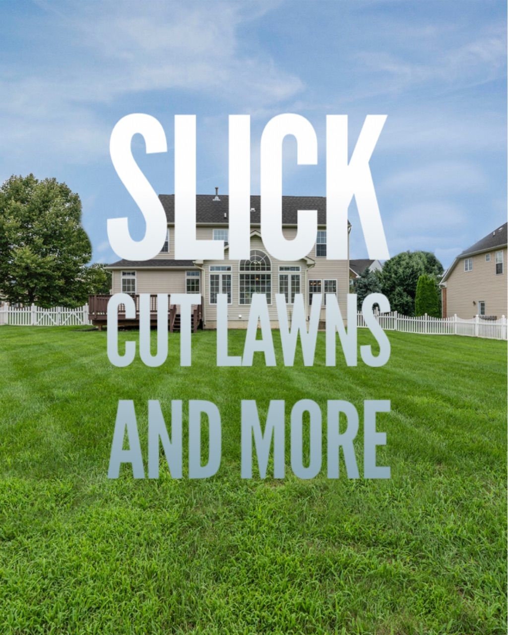Slick Cut Lawns and More