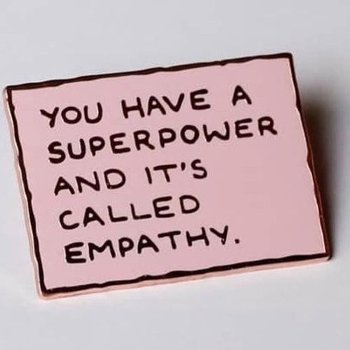 My superpower is empathy
