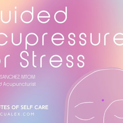 30 minute Guided Acupressure for Stress