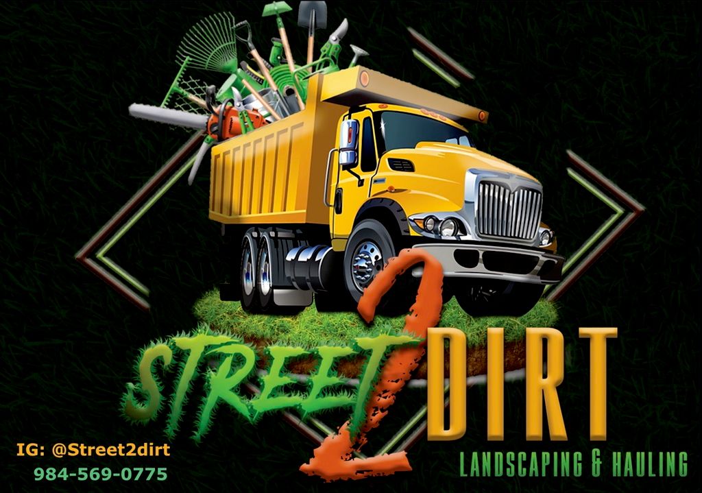 Street 2 Dirt Landsapping and Hauling, LLC