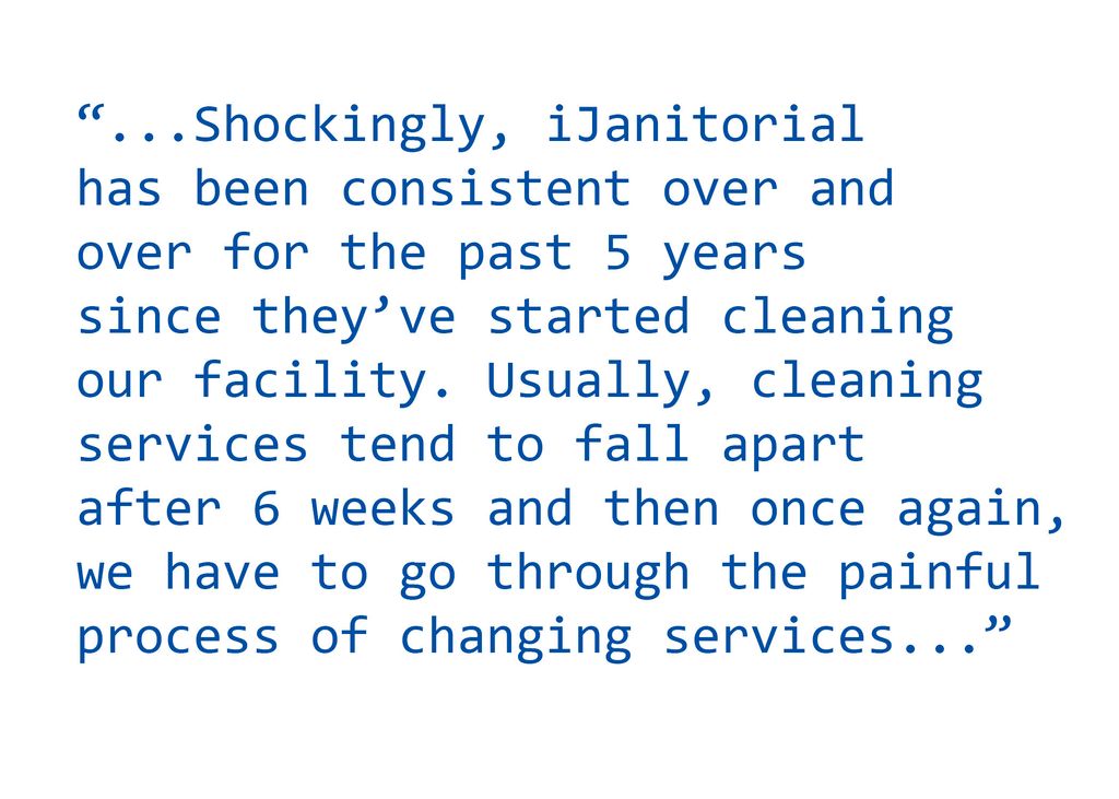 Extremely Satisfied Customer (7x a week service)