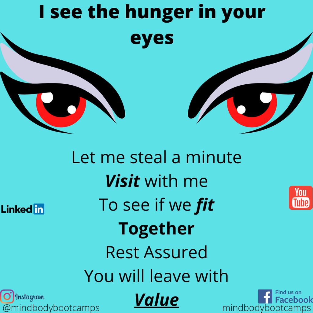 I see the hunger in your eyes...