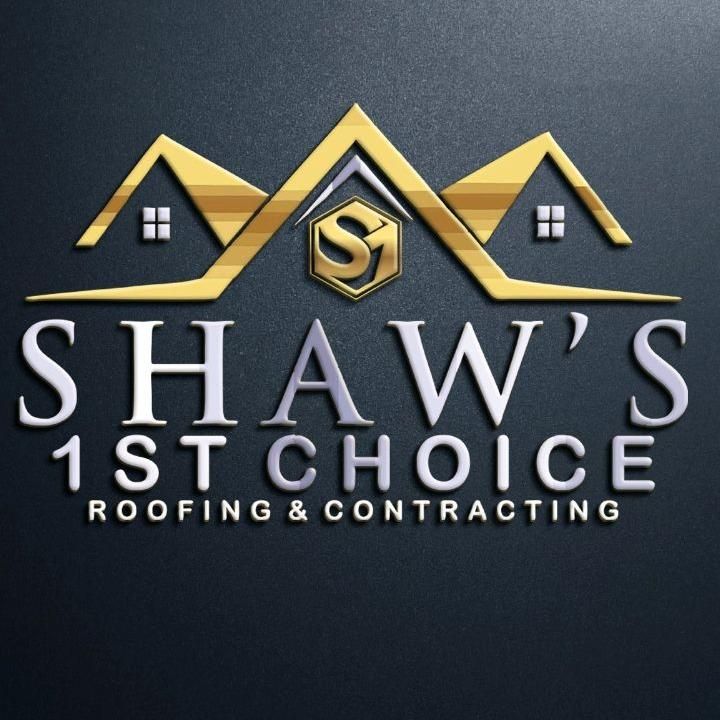 Shaw's 1st Choice Roofing & Contracting