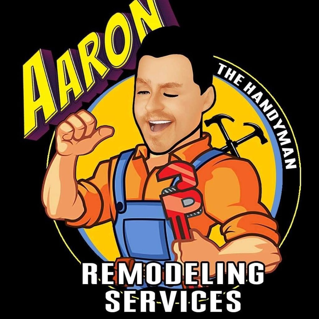 Aaron the handyman and remodeling services