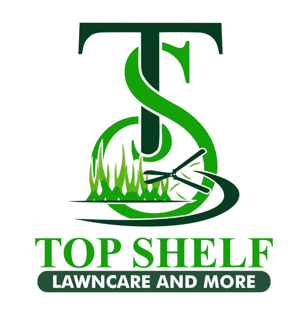 Top Shelf Lawn Care and More LLC