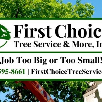 First Choice Tree Service & More Inc.