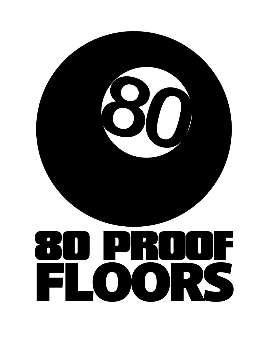80 Proof Floors