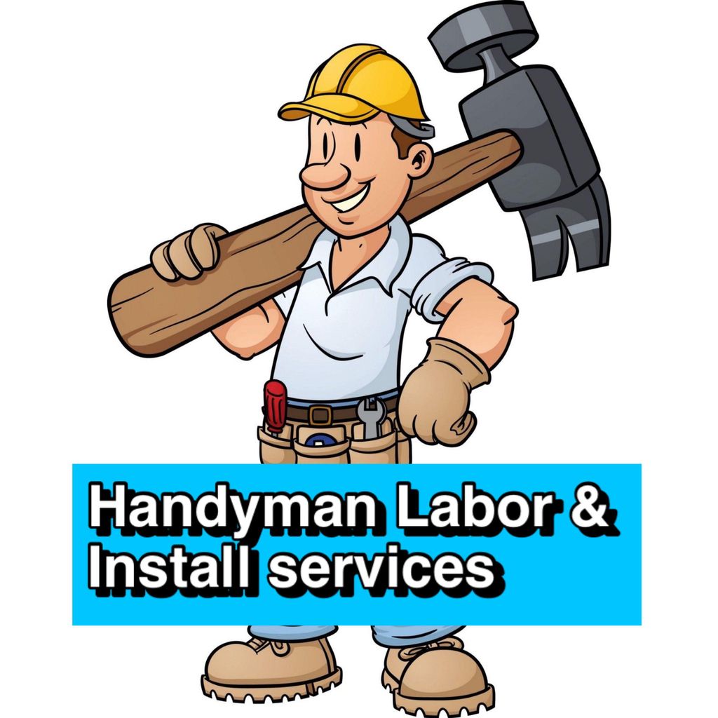 Handyman Labor & Install services
