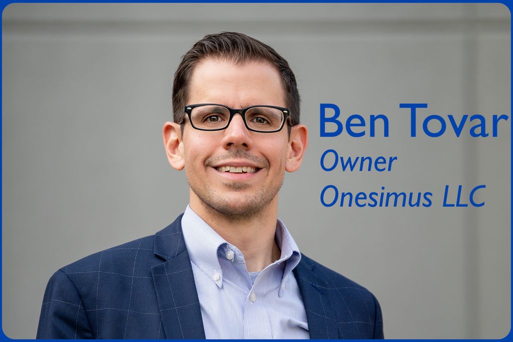 Ben Tovar, Founder & Owner, Onesimus LLC