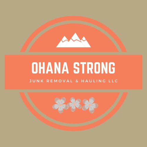 Ohana Strong Junk Removal & Hauling LLC