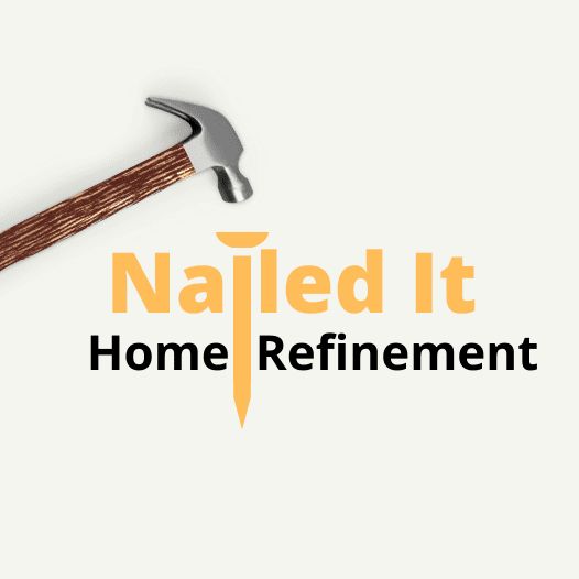 Nailed it Home Refinement