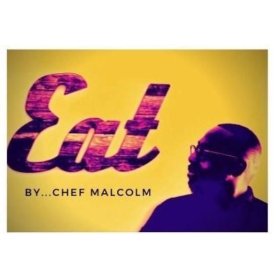 Eat..By Chef Malcolm