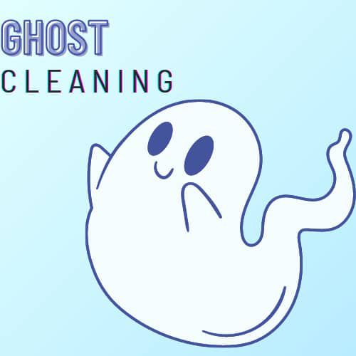 Ghost Cleaning