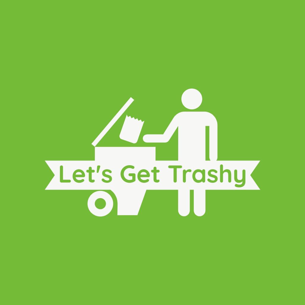 Let’s Get Trashy - Trash & Junk Removal