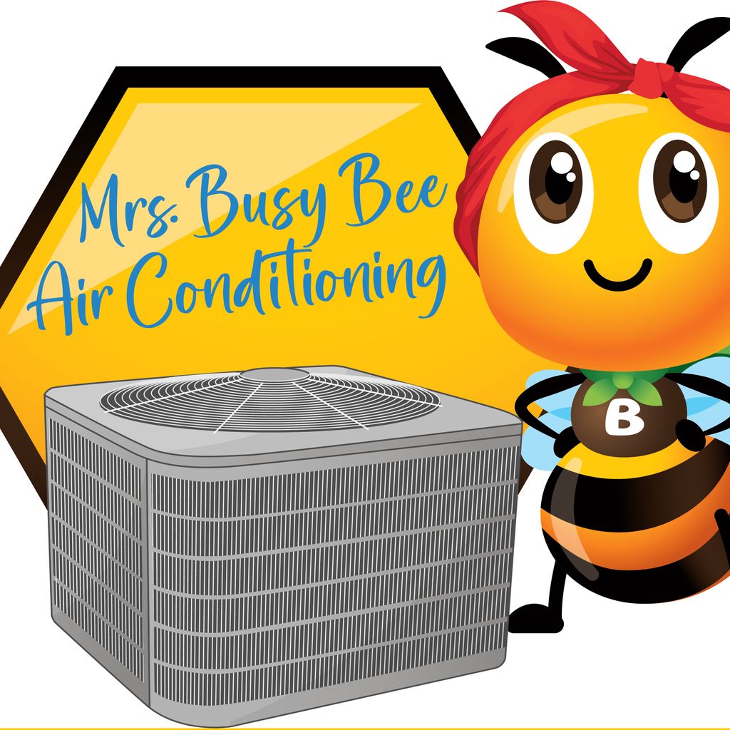Mrs. Busy Bee Air Conditioning and Heatiing LLC