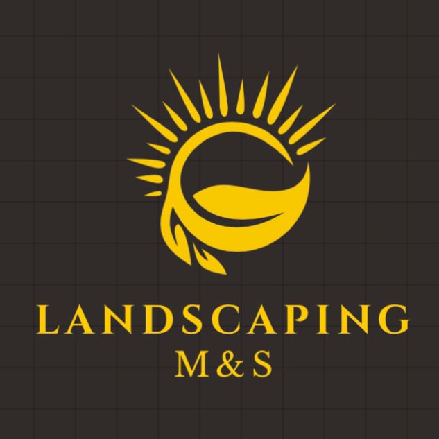 M&S landscaping.