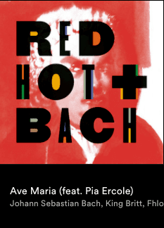 Red Hot + Bach: "Ave Maria feat. Pia Ercole"