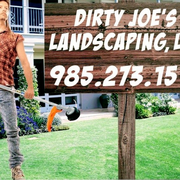 Dirty Joe's Landscaping