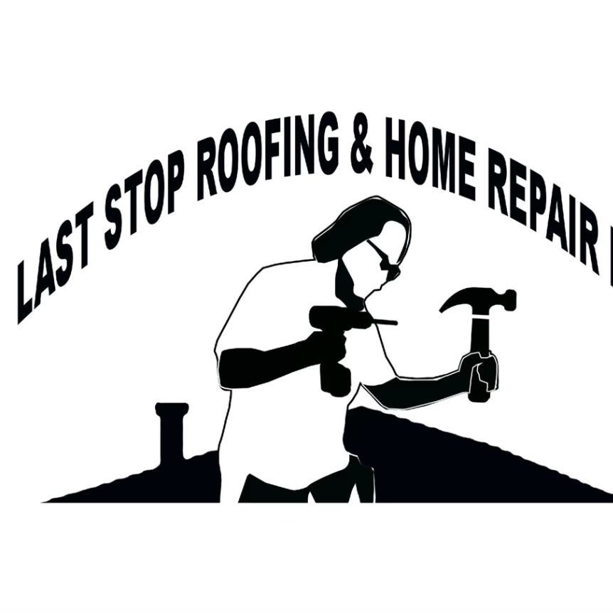 Last Stop Roofing & Home Repair LLC