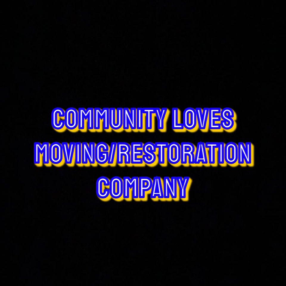 Community loves Moving/Restoration llc