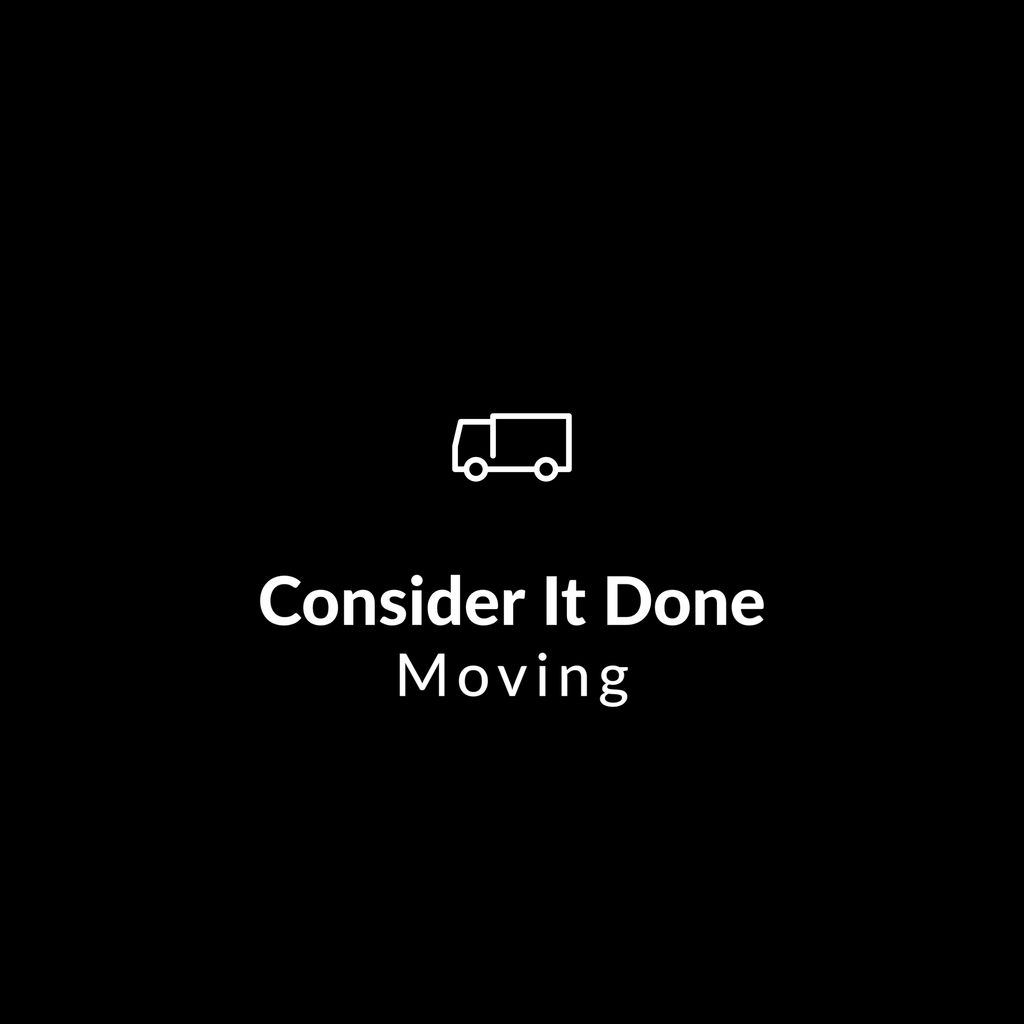 Consider it Done Moving/Trucking