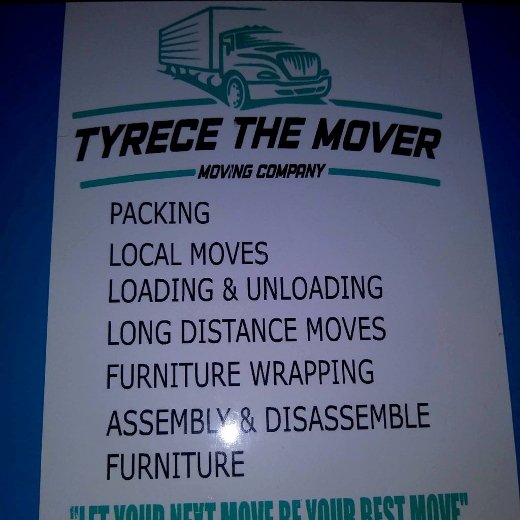 Tyrece The Mover Moving Company.