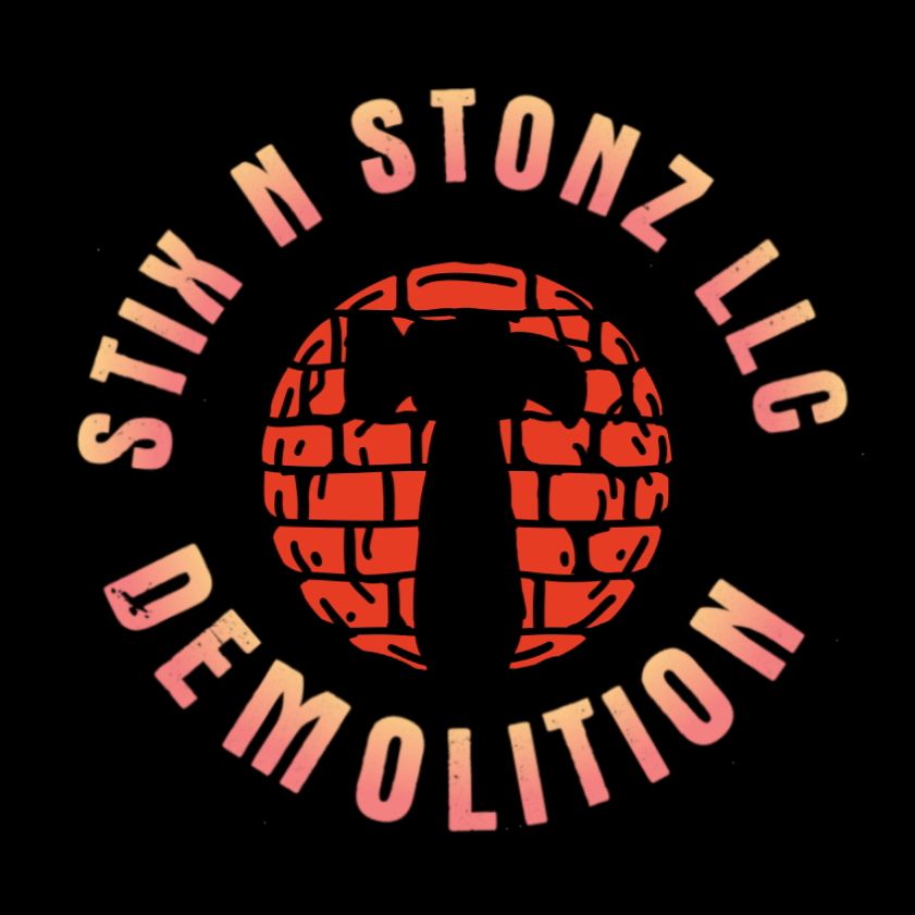 Stix N Stonz LLC Demolition