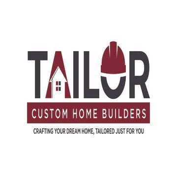 Tailor Custom Home Builders LLC