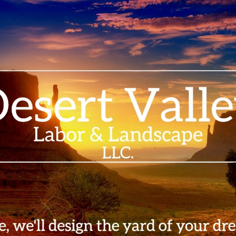 Desert Valley Labor & Landscape