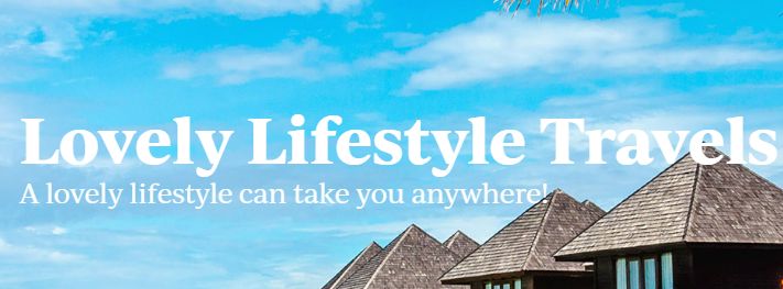 Welcome to Lovely Lifestyle Travels!!
