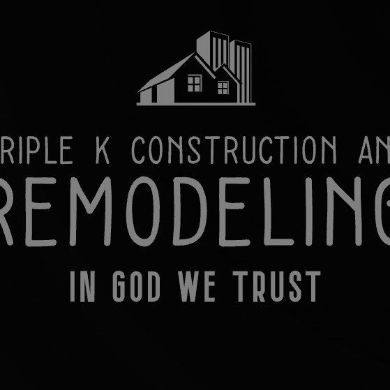 Triple K Construction And Remodeling
