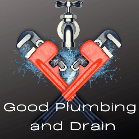Good Plumbing and Drain