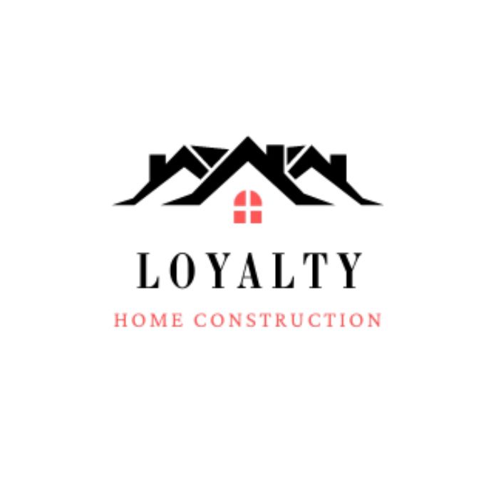 Loyalty Home Construction LLC