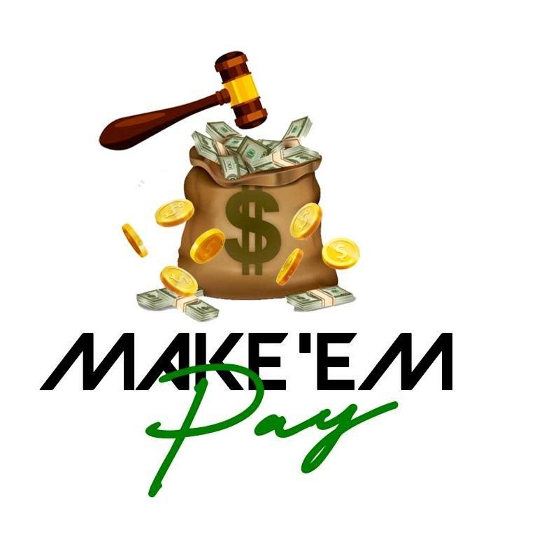 Make ‘Em Pay (OC/SB/Riverside/SD)
