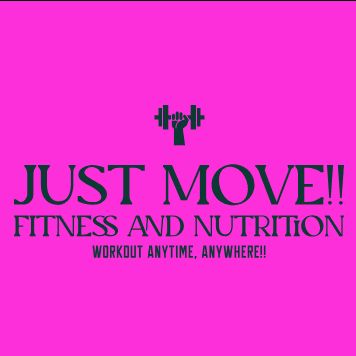 Just Move!! Fitness and Nutrition