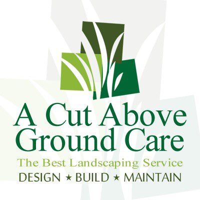 A Cut Above Ground Care Landscaping