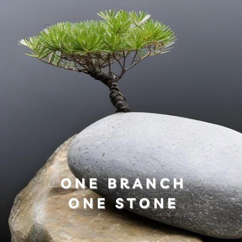 One Branch One Stone