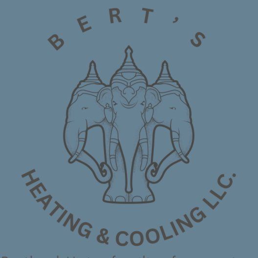 BERT’S HEATING AND COOLING LLC.