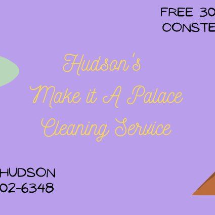 Hudson’s Make it a Palace Cleaning Service