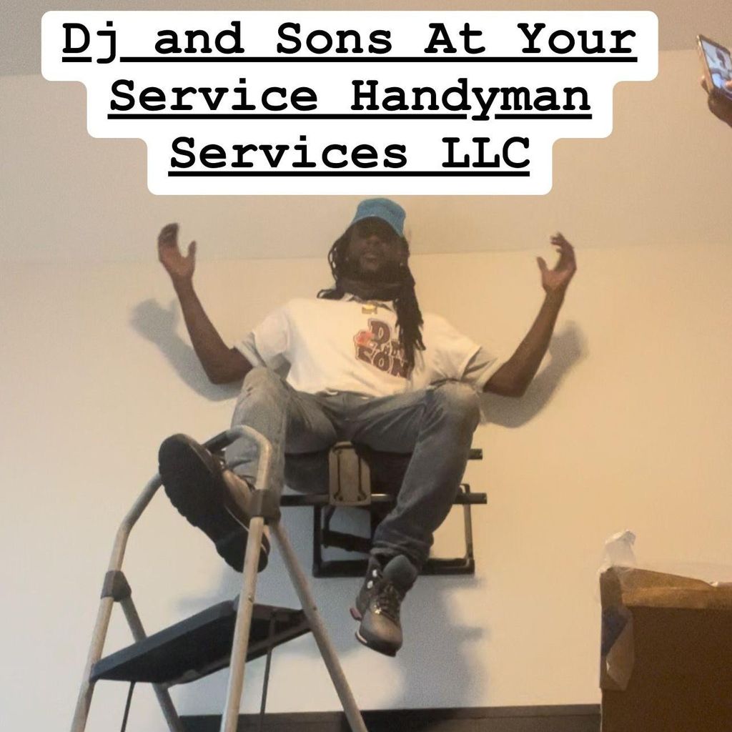 DJ and Sons At Your Service Handyman Service LLC