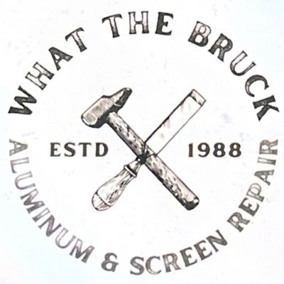 Avatar for What the Bruck Aluminum and Screen Repair