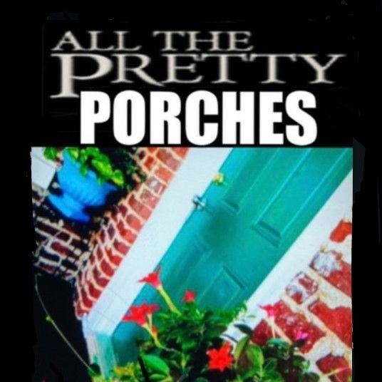 All The Pretty Porches