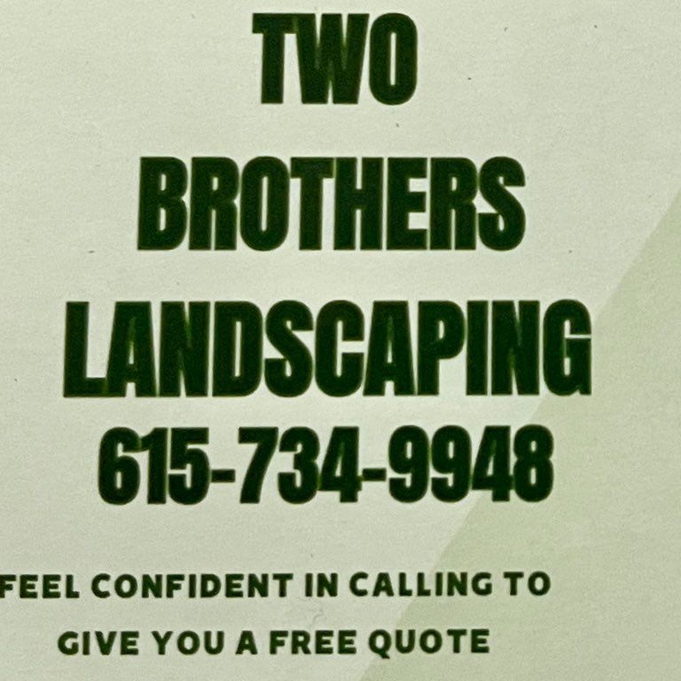 "Two brothers landscaping and design”