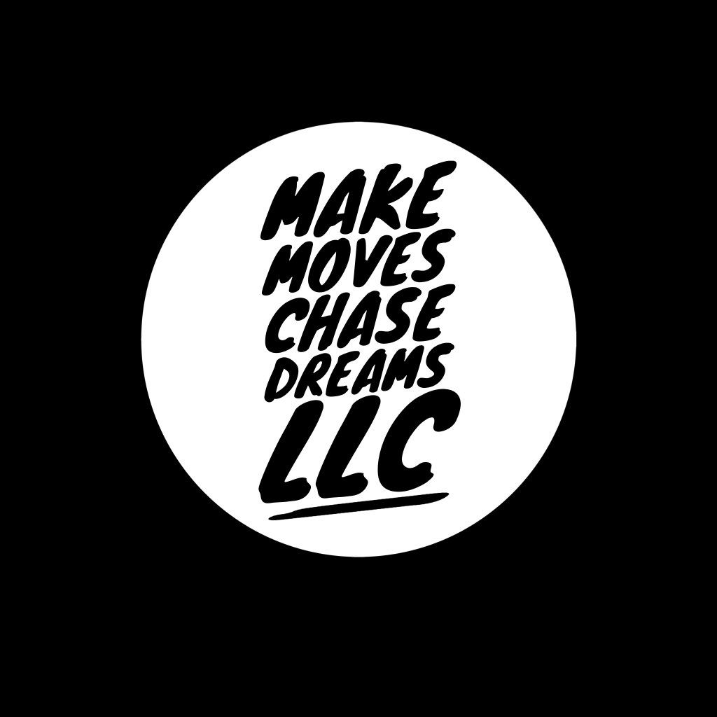 Make Moves Chase Dreams LLC